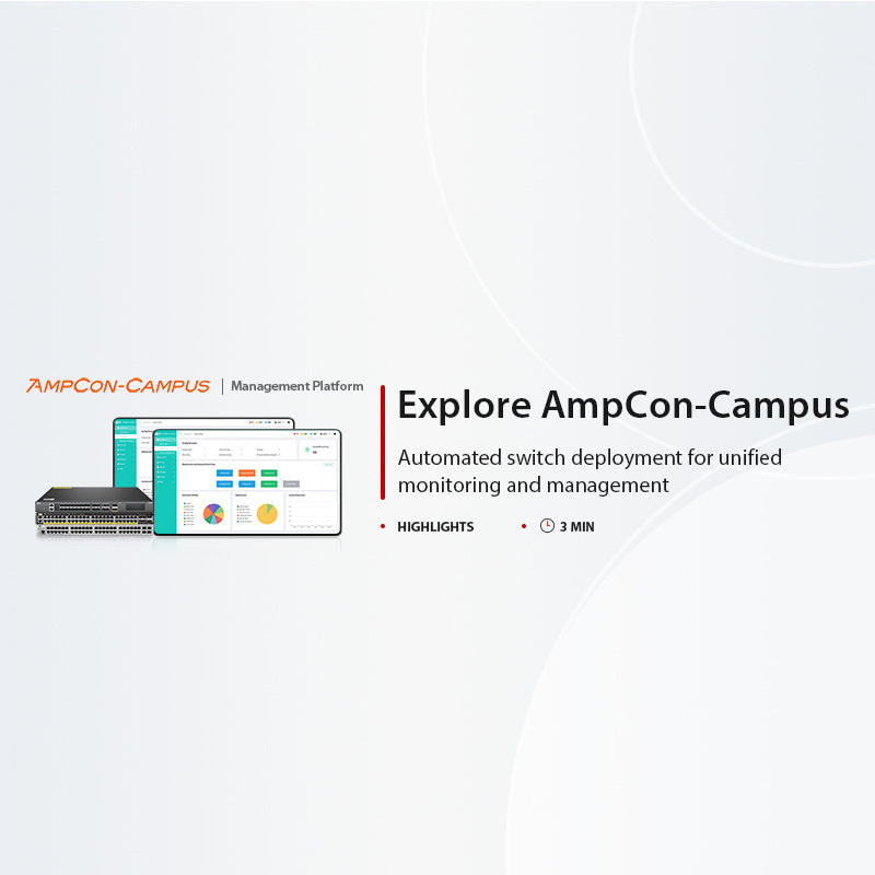 AmpCon-Campus Management Platform 1/3/5-Year Subscription with Support Service for PicOS® Enterprise Switches, Support Remote Deployment and Automate Network Management